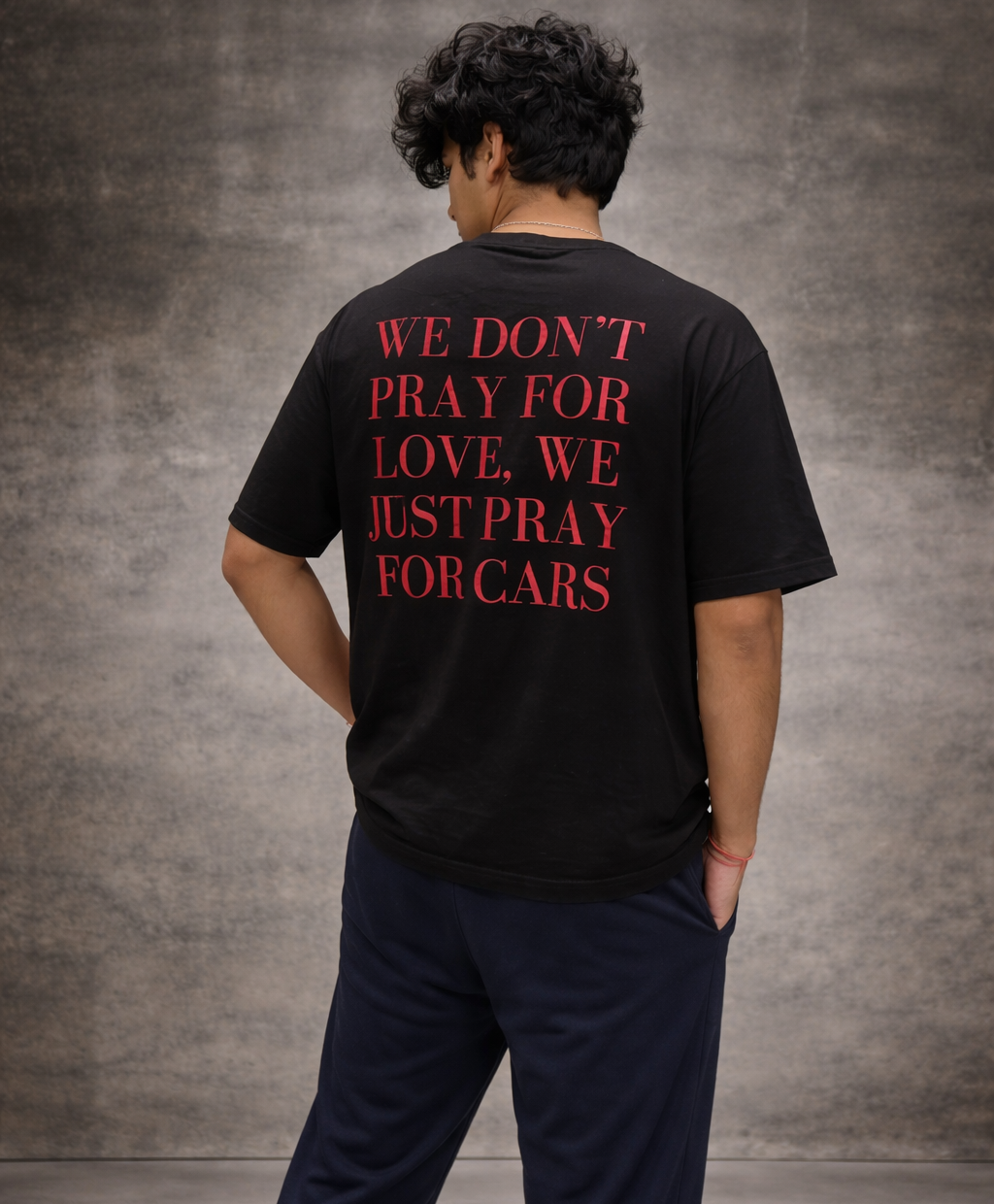 We Don't Pray For Love We Just Pray For Cars T-shirt